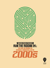 Load image into Gallery viewer, Run the Riddim 2K: The Rise or Demise of Reggae and Dancehall in the 2000s